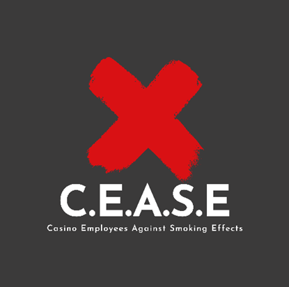 Casino Employees Against Smoking’s Effects (CEASE) 